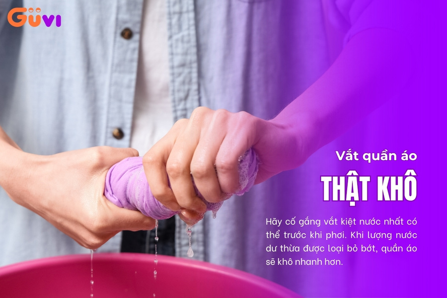 Vắt kiệt quần áo thật khô trước khi phơi