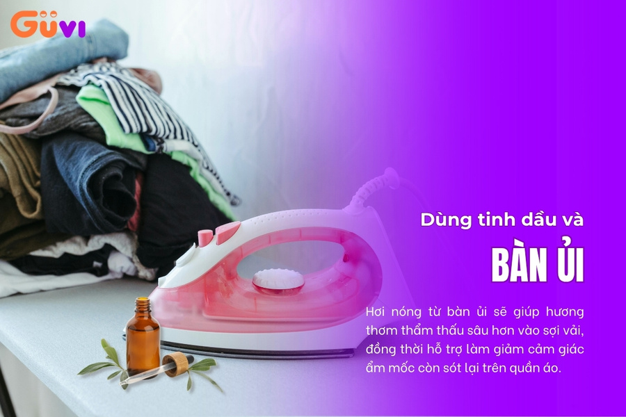 Khử mùi quần áo bằng bàn ủi và tinh dầu